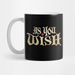 As You Wish Mug